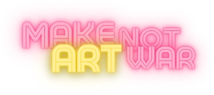 Make Art Not War
